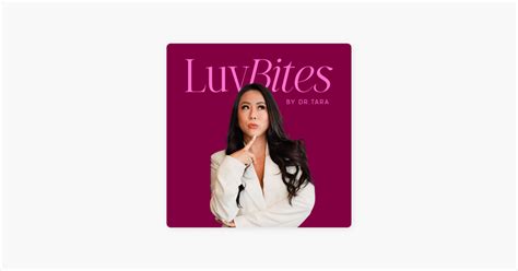 Luvbites by Dr. Tara Podcast — Luvbites by Dr. Tara